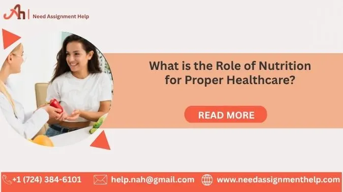 What is the Role of Nutrition for Proper Healthcare?